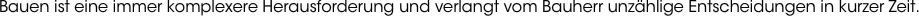 Bauen ist eine immer komplexere