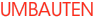 UMBAUTEN