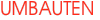 UMBAUTEN